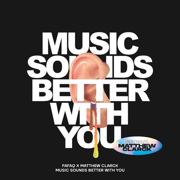 Fafaq & Matthew Clarck — Music Sounds Better With You