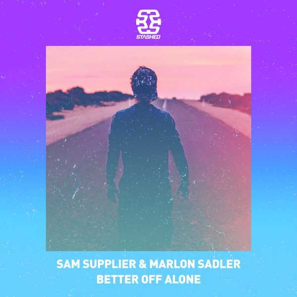 Sam Supplier & Marlon Sadler — Better Off Alone