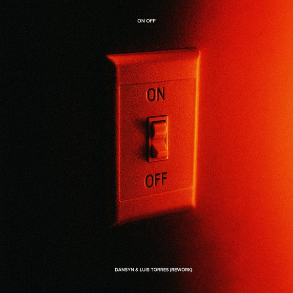 Dansyn, Luis Torres — On Off (2025 Rework)