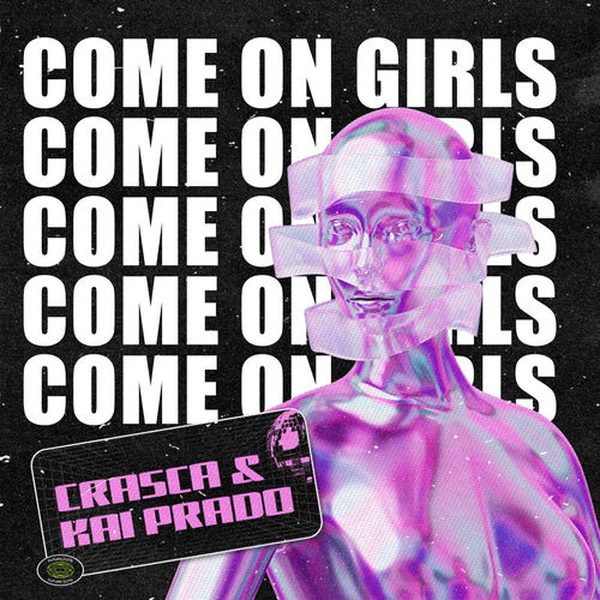Crasca, Kai Prado — Come On Girls