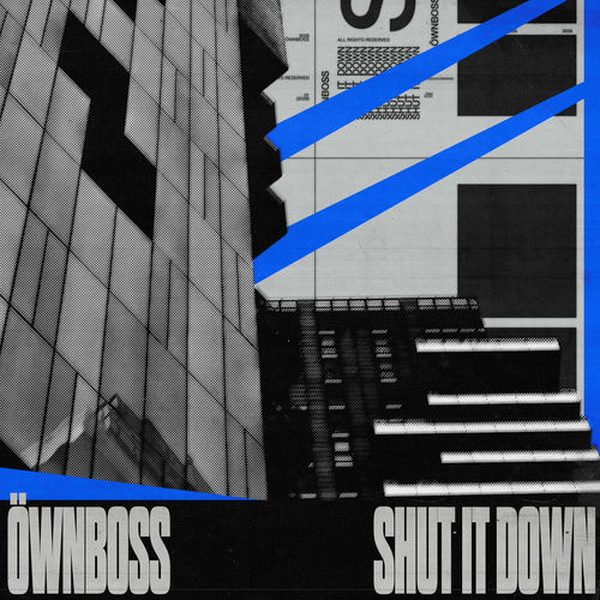 ÖWNBOSS — Shut It Down