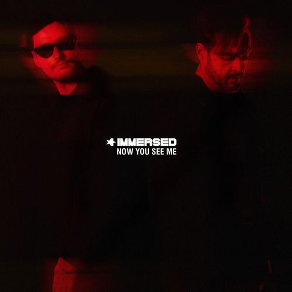 Immersed — Now You See Me
