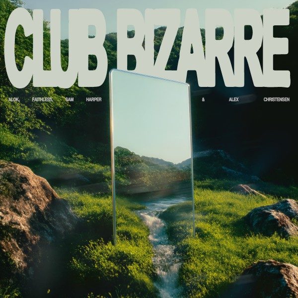 Alok x Faithless x Sam Harper & Alex Christensen — Club Bizarre