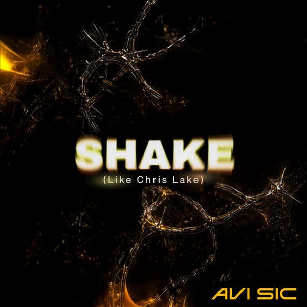 Avi Sic — Shake (Like Chris Lake)