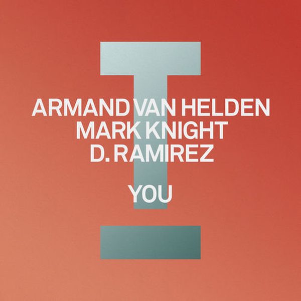 Armand Van Helden, Mark Knight, D. Ramirez — You