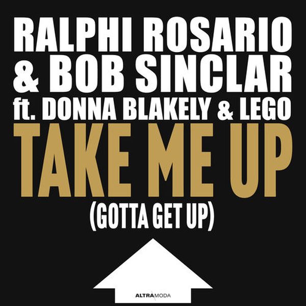 Lego, Bob Sinclar, Ralphi Rosario — Take Me Up (ft. Donna Blakely & Lego)