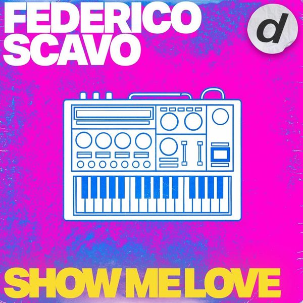 Federico Scavo — Show me love