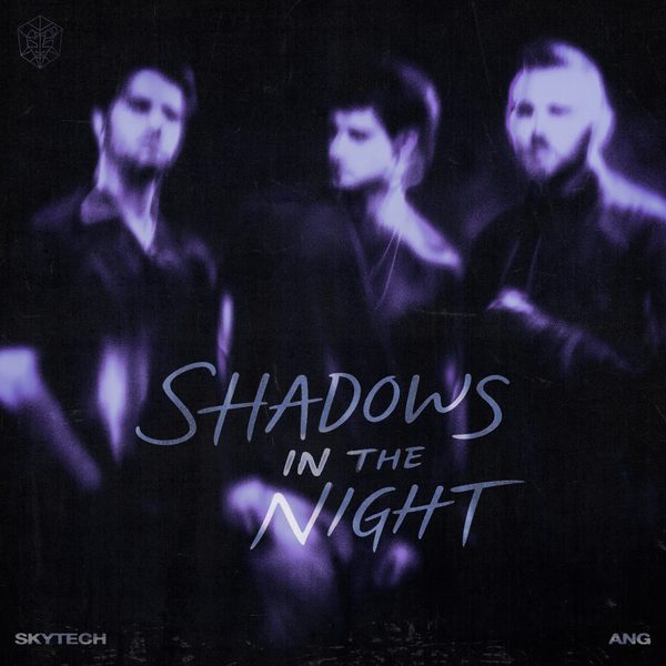 Skytech & ANG — Shadows In The Night