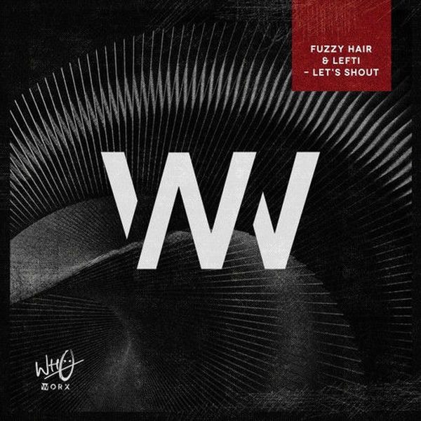 Fuzzy Hair & LEFTI — Let's Shout