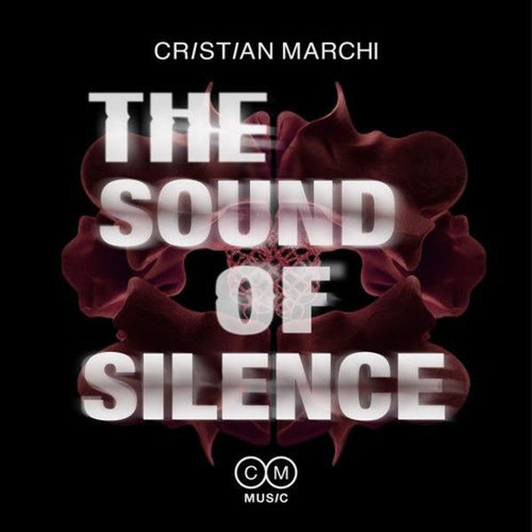Cristian Marchi — The Sound Of Silence