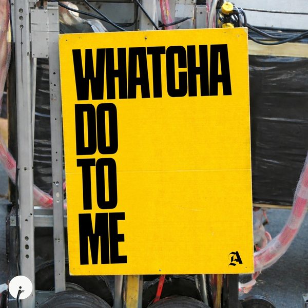 ACRAZE — Whatcha Do To Me