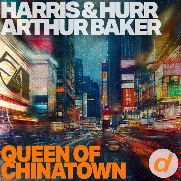 Harris & Hurr x Arthur Baker — Queen Of Chinatown