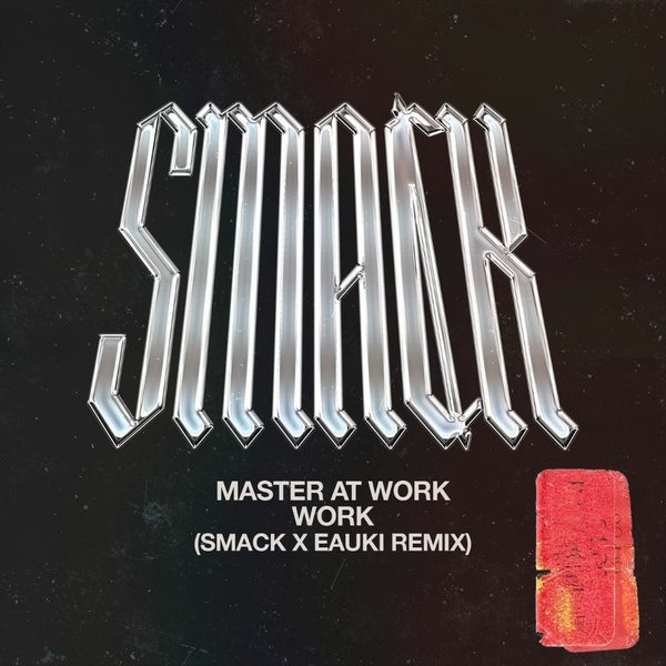 Masters At Work — Work (SMACK & Eauki RMX)