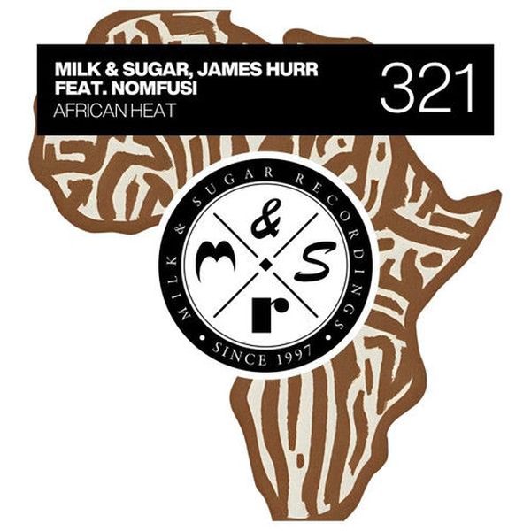 Milk & Sugar, James Hurr, Nomfusi — African Heat
