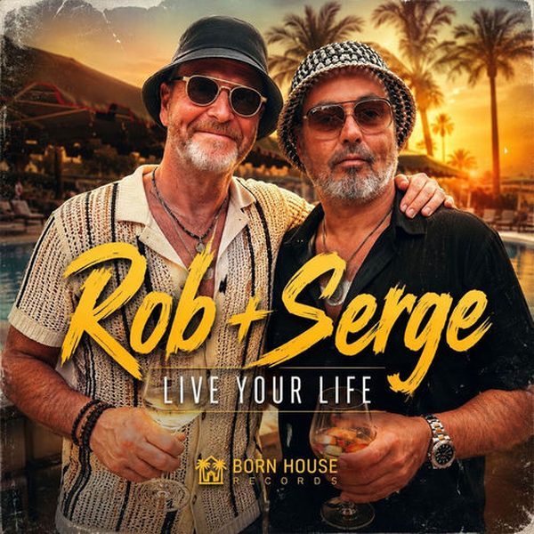 Serge, Rob — Live Your Life