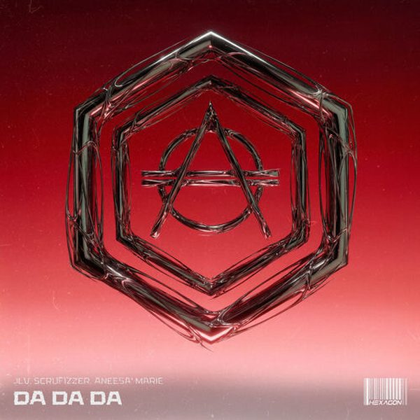 JLV, Scrufizzer, Aneesa' Marie — Da Da Da