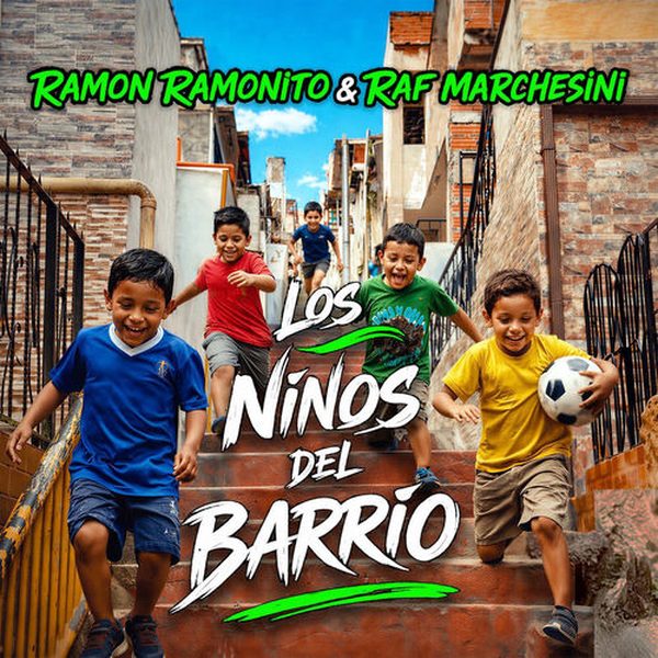 Ramon Ramonito & Raf Marchesini — Los Ninos Del Barrio