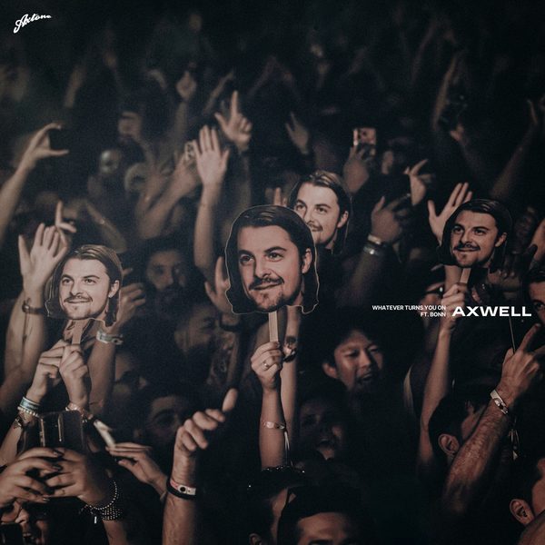Axwell — Whatever Turns You On