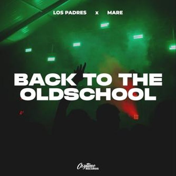 Mare, Los Padres — Back To The Oldschool