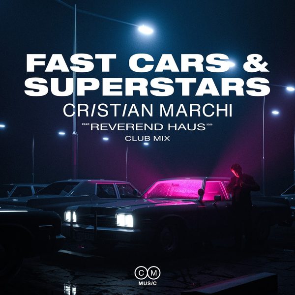 Cristian Marchi feat. Reverend Haus — Fast Cars & Superstars