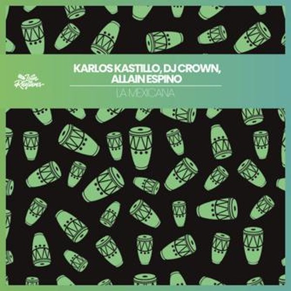 Karlos Kastillo, Allain Espino, DJ Crown — La Mexicana
