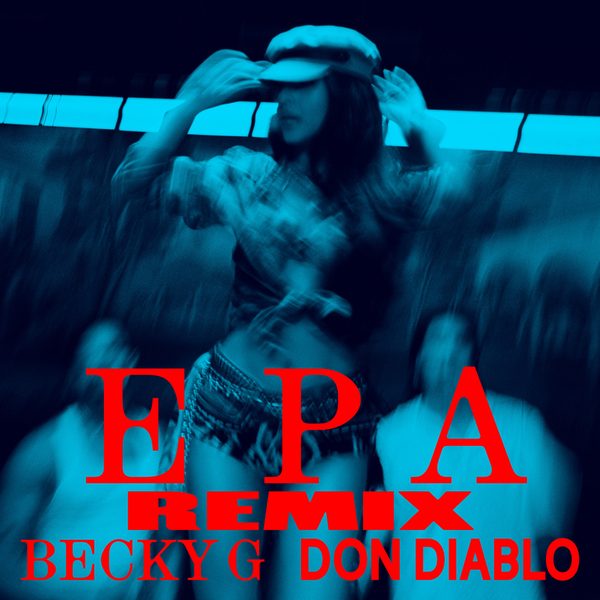 Becky G — EPA (Don Diablo Remix)