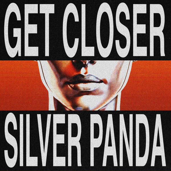 Silver Panda — Get Closer