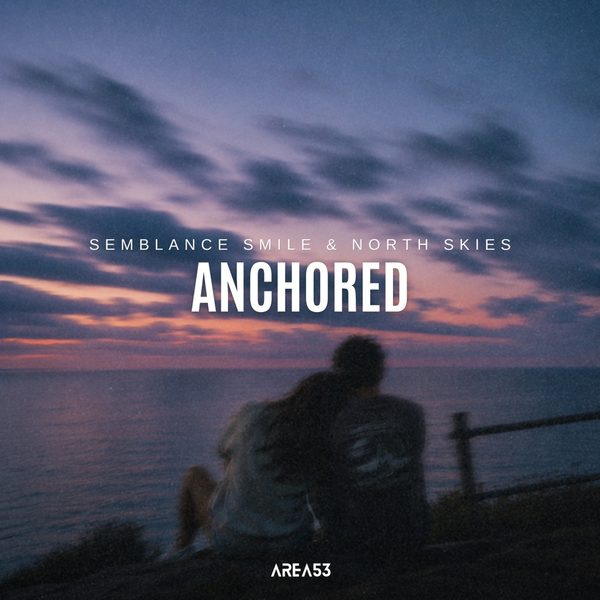 Semblance Smile & North Skies — Anchored