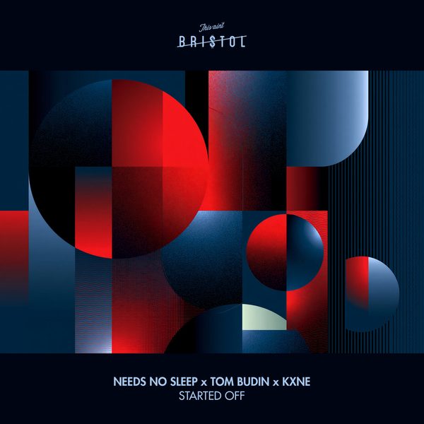 Needs No Sleep x Tom Budin x KXNE — Started Off