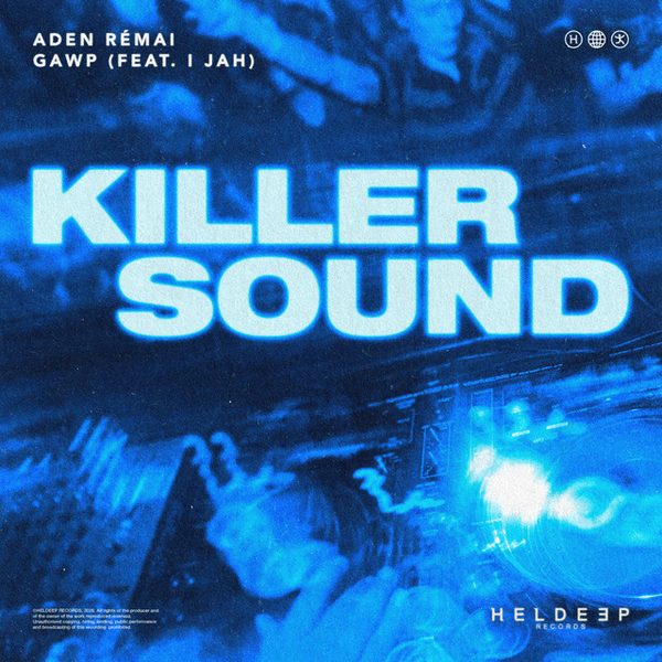 Aden Rémai, GAWP — Killer Sound (feat. I Jah)