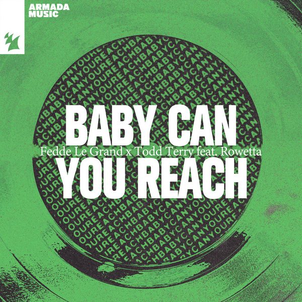 Todd Terry, Fedde Le Grand — Baby Can You Reach feat. Rowetta