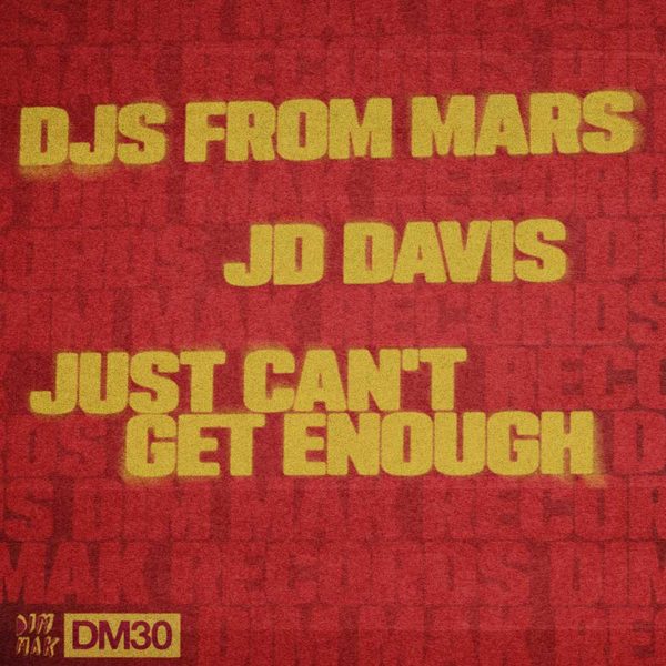 Djs From Mars & JD Davis — Just Can't Get Enough