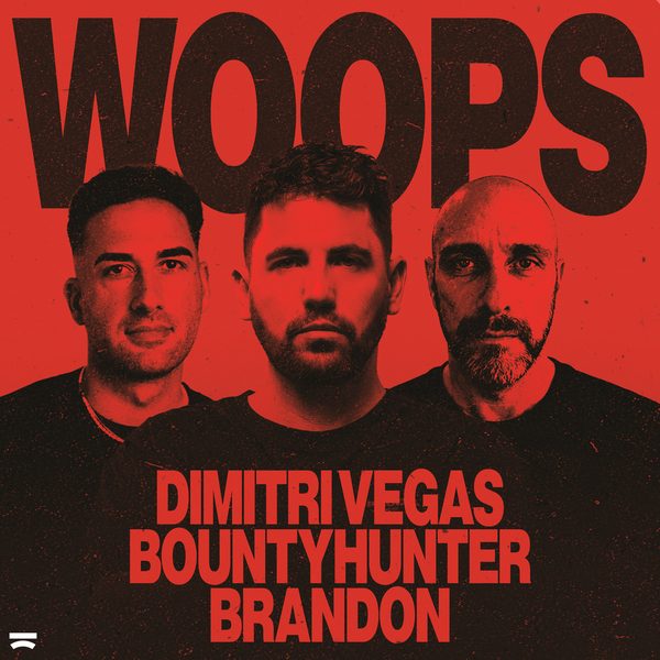 Dimitri Vegas, Bountyhunter, BRANDON — Woops