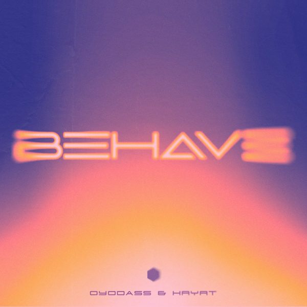HayaT, OYODASS — Behave