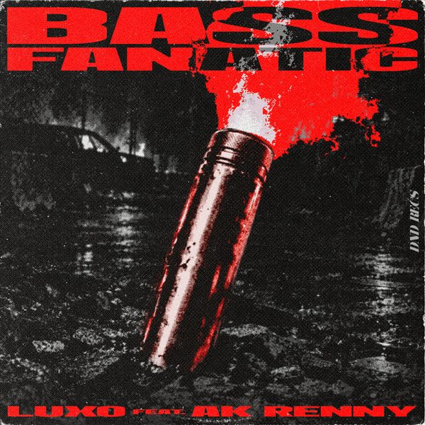 Luxo feat. AK RENNY — Bass Fanatic