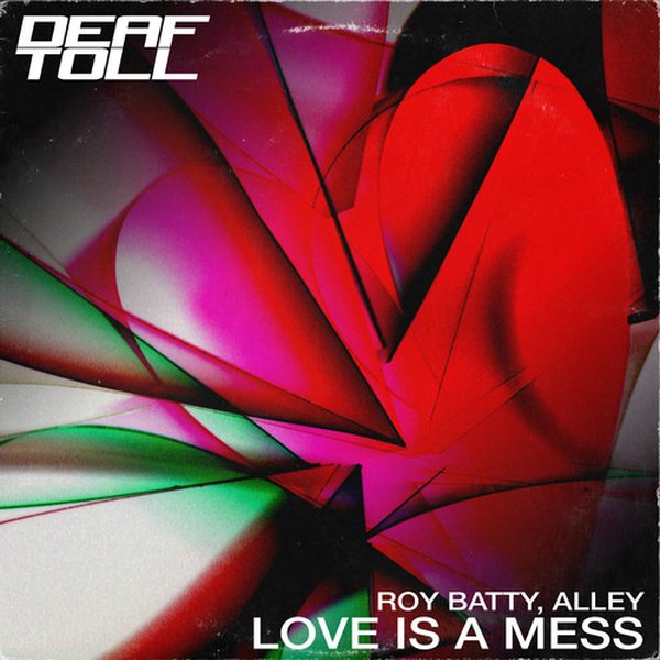 Roy Batty, Alley — Love is a mess