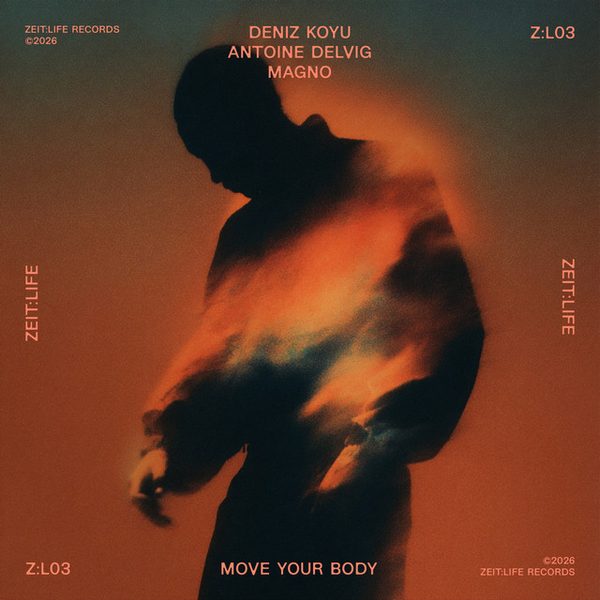 Deniz Koyu, Antoine Delvig & MAGNO — Move Your Body