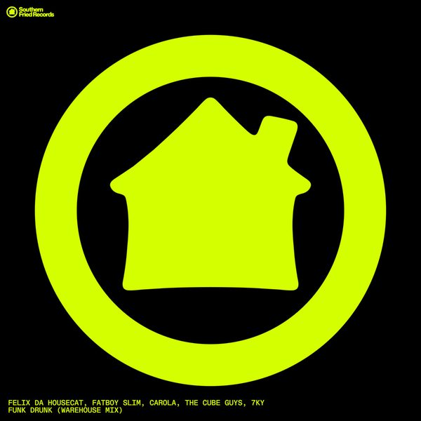 Felix Da Housecat, Fatboy Slim, Carola, The Cube Guys — Funk Drunk (Warehouse Mix)