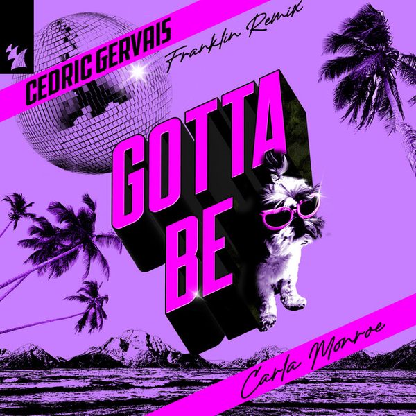 Cedric Gervais feat. Carla Monroe — Gotta Be (Franklin Remix)
