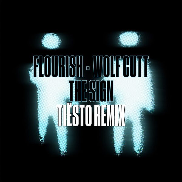 Flourish, Wolf Cutt — The Sign (Tiësto Remix)