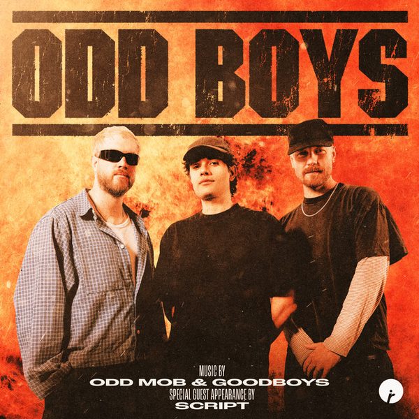 Odd Mob, SCRIPT & Goodboys — Out of Sight, Out of Mind