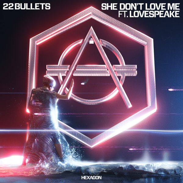 22Bullets — She Dont Love Me ft. Lovespeake