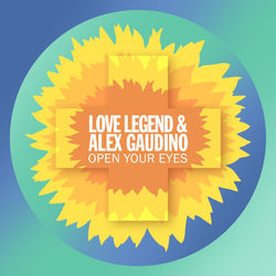 LOVE LEGEND & ALEX GAUDINO — open your eyes