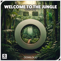 Oomloud ft. Y&M — Welcome To The Jungle
