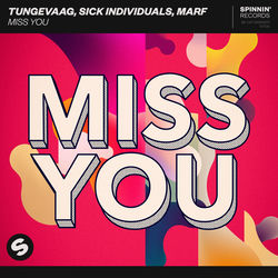 Tungevaag, Sick Individuals, MARF — Miss You