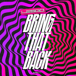 Lesgo — Bring That Back