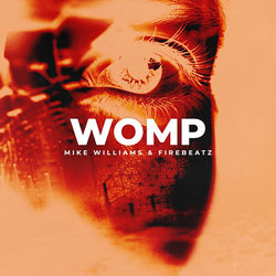 Mike Williams x Firebeatz — Womp