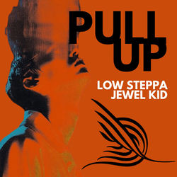 Low Steppa, Jewel Kid — Pull Up