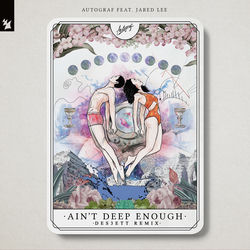 Autograf feat. Jared Lee — Ain't Deep Enough (DES3ETT Extended Remix)