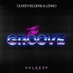 Oliver Heldens — This groove